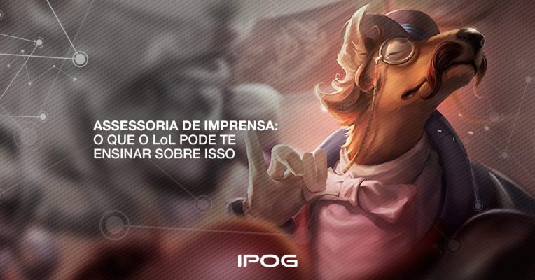 Assessoria de Imprensa: saiba por que o mercado do League of Legends por te oferecer oportunidades promissoras.