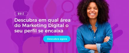 Quiz para saber com qual área do Marketing Digital seu perfil se encaixa!
