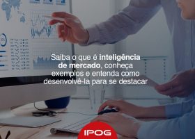 Saiba o que é inteligência de mercado, conheça exemplos e aprenda como desenvolvê-la para se destacar.