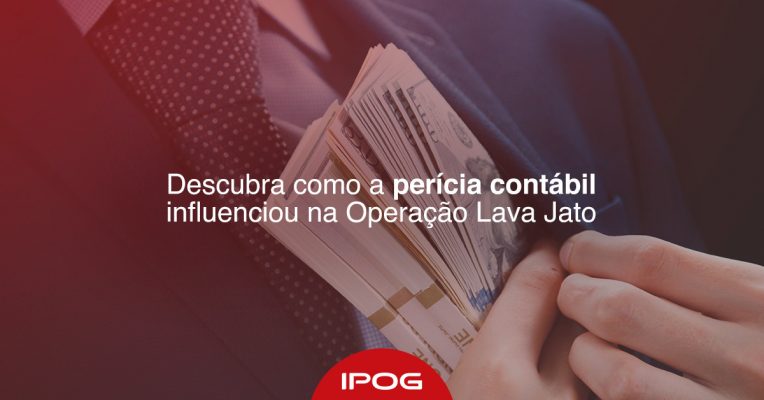 Descubra como a perícia contábil impactou a Operação Lava Jato.