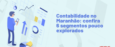 Contabilidade no Maranhão: confira 6 segmentos pouco explorados