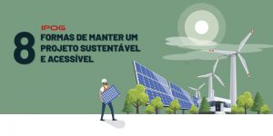 [Infográfico] 8 formas de manter um projeto sustentável e acessível