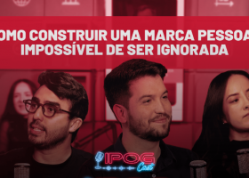 Marca pessoal impossível de ser ignorada: episódio do IPOG Cast sobre posicionamento, coerência e construção de autoridade profissional