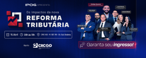 Especialistas em Reforma Tributária 2026 debatendo IBS CBS, holdings e planejamento tributário