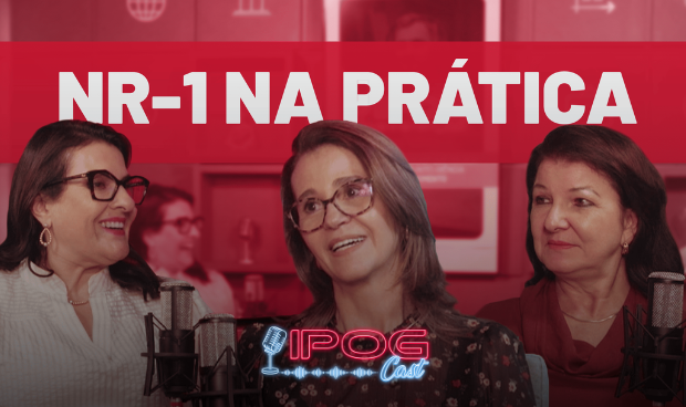 IPOGCast - Riscos Psicossociais na NR-1: como identificar e agir na prática